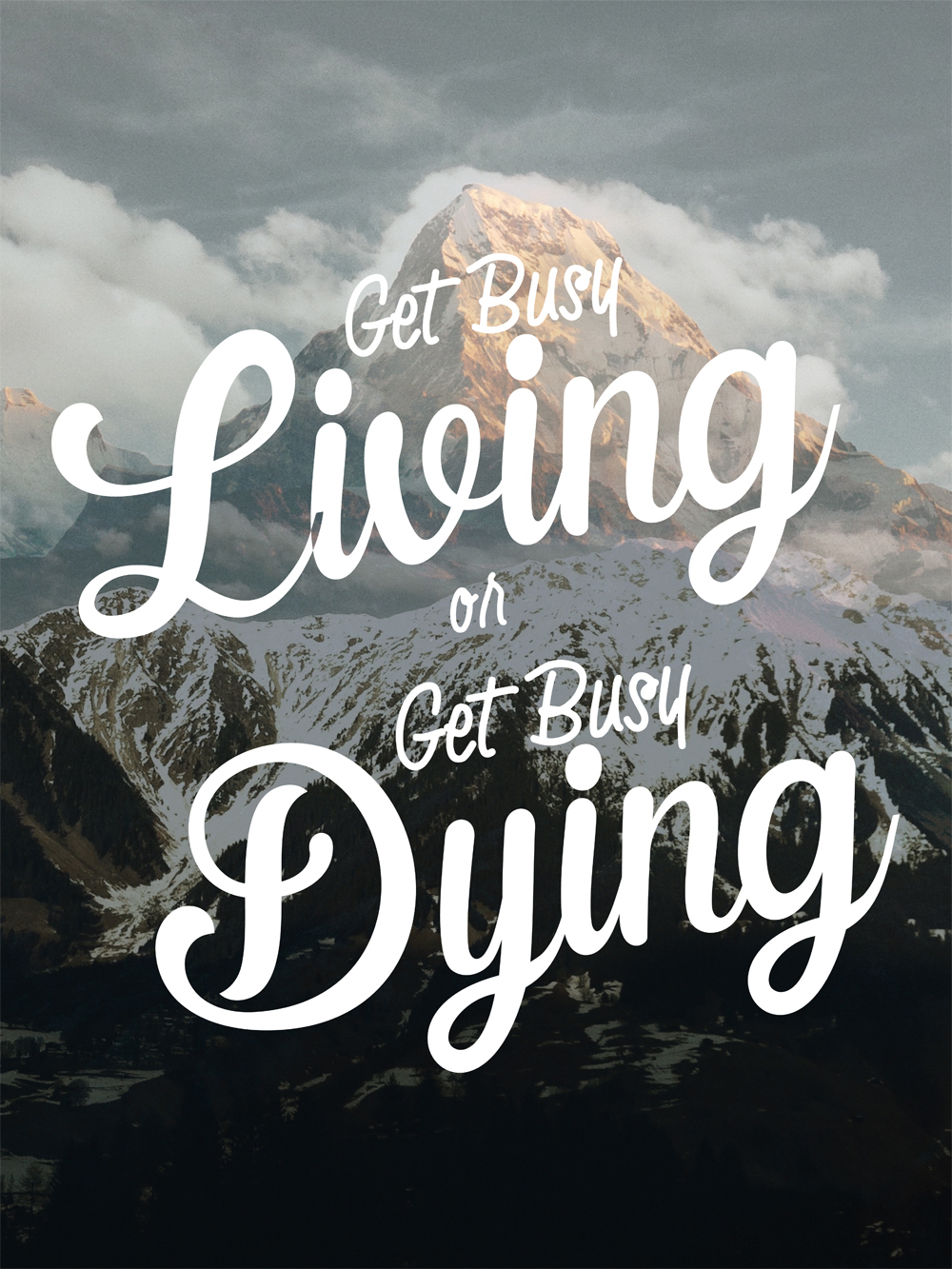 Get busy time. Get busy Living or get busy Dying. Get busy Living or get busy Dying обои. Get busy Living or get busy Dying as God damn right. Living or Dying.