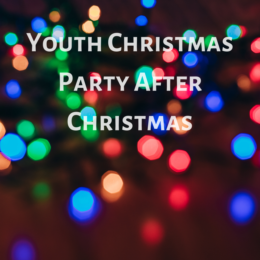 YOUTH CHRISTMAS PARTY AFTER CHRISTMAS – Open Door Baptist Church