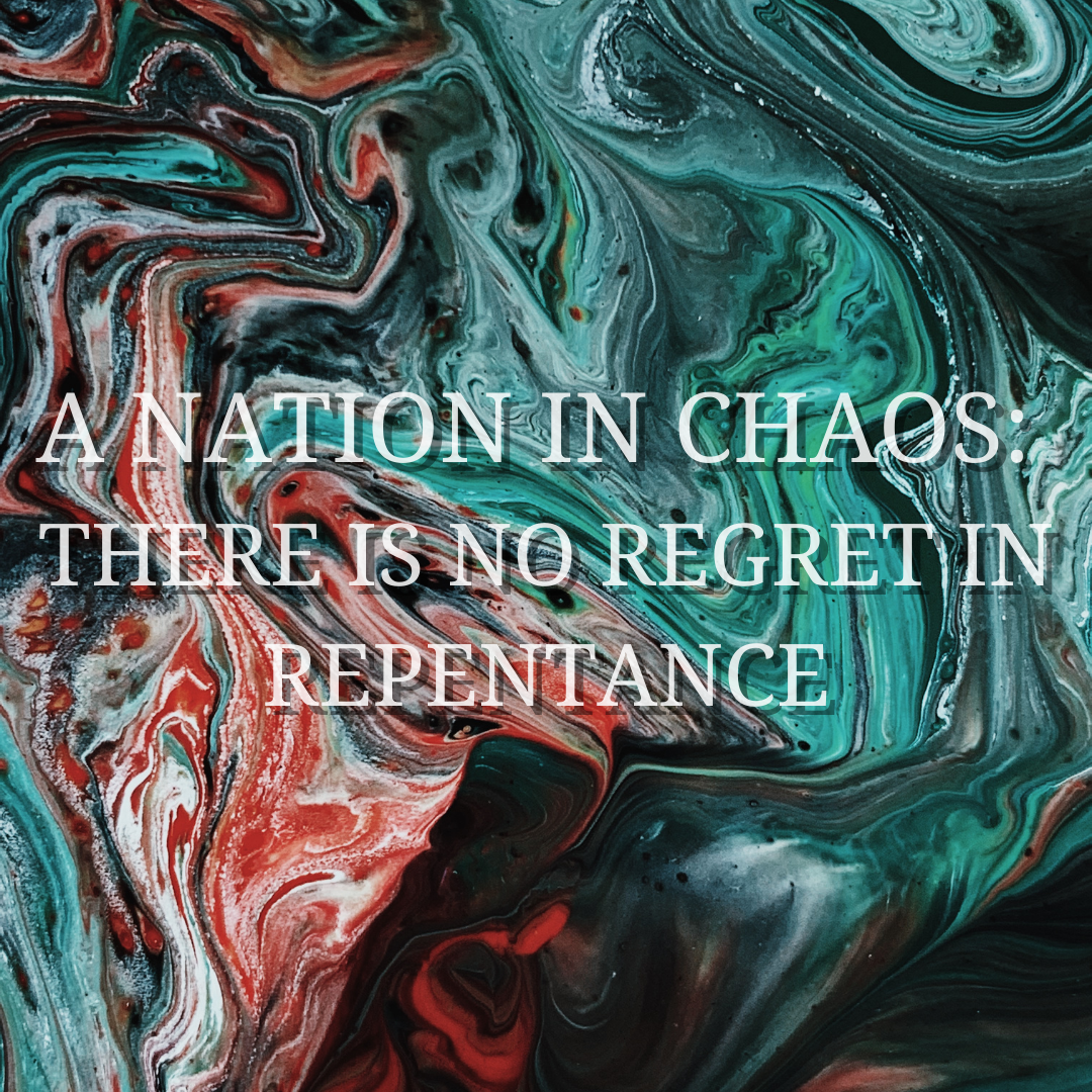 Repenting Nation A NATION IN CHAOS: THERE IS NO REGRET IN REPENTANCE – Open Door Baptist ...