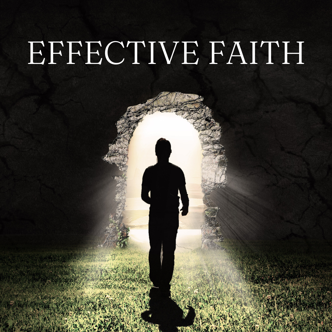 EFFECTIVE FAITH – BE LIKE JESUS – Open Door Baptist Church